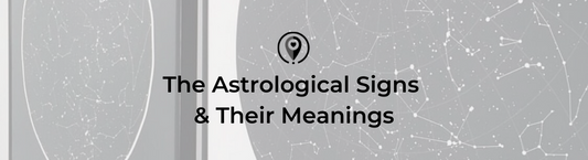 The Astrological Signs & Their Meanings