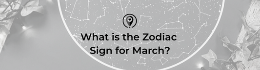 What is the Zodiac Sign for March?